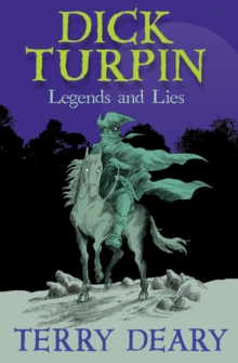 Dick Turpin: Legends and Lies, Paperback Dick Turpin: Legends and Lies, Paperback