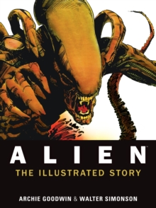 Alien : The Illustrated Story (Facsimile Cover Regular Edition), Paperback Book Alien : The Illustrated Story (Facsimile Cover Regular Edition), Paperback Book