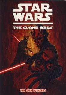 Star Wars - The Clone Wars : Sith Hunters, Paperback Star Wars - The Clone Wars : Sith Hunters, Paperback