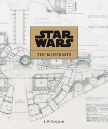 Star Wars : The Blueprints, Hardback Book Star Wars : The Blueprints, Hardback Book
