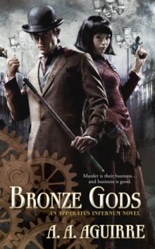 Bronze Gods : An Apparatus Infernum Novel, Paperback Book Bronze Gods : An Apparatus Infernum Novel, Paperback Book