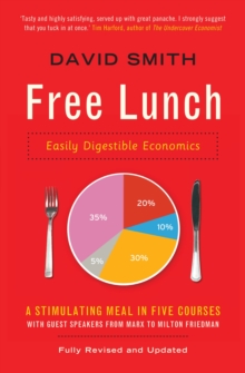 Free Lunch : Easily Digestible Economics, Paperback Free Lunch : Easily Digestible Economics, Paperback