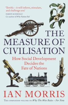 The Measure of Civilisation : How Social Development Decides the Fate of Nations, Paperback Book The Measure of Civilisation : How Social Development Decides the Fate of Nations, Paperback Book