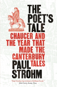The Poet's Tale : Chaucer and the year that made The Canterbury Tales, Paperback Book The Poet's Tale : Chaucer and the year that made The Canterbury Tales, Paperback Book