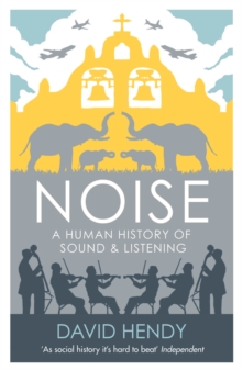 Noise : A Human History of Sound and Listening, Paperback Book Noise : A Human History of Sound and Listening, Paperback Book