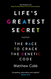Life's Greatest Secret : The Race to Crack the Genetic Code, Paperback Life's Greatest Secret : The Race to Crack the Genetic Code, Paperback