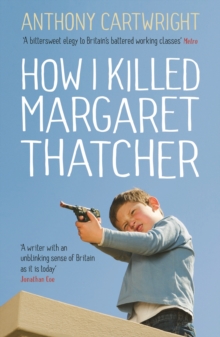 How I Killed Margaret Thatcher, Paperback Book How I Killed Margaret Thatcher, Paperback Book