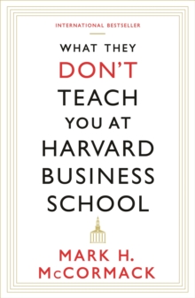 What They Don't Teach You at Harvard Business School, Paperback What They Don't Teach You at Harvard Business School, Paperback