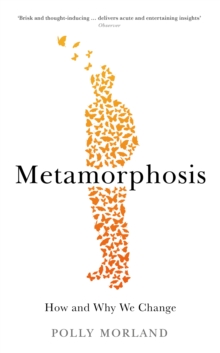 Metamorphosis : How and Why We Change, Hardback Book Metamorphosis : How and Why We Change, Hardback Book
