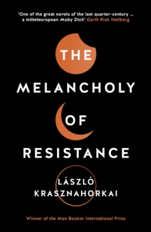 The Melancholy of Resistance, Paperback Book The Melancholy of Resistance, Paperback Book