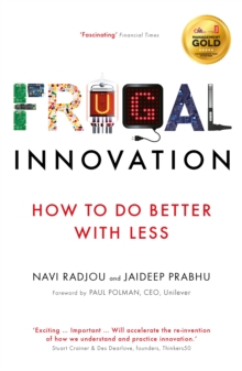 Frugal Innovation : How to Do Better with Less, Paperback Book Frugal Innovation : How to Do Better with Less, Paperback Book