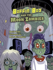 Boffin Boy and the Moon Zombies, Paperback Book Boffin Boy and the Moon Zombies, Paperback Book