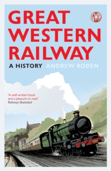 Great Western Railway : A History, Paperback Book Great Western Railway : A History, Paperback Book