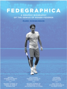 Fedegraphica : A Graphic Biography of the Genius of Roger Federer, Hardback Book Fedegraphica : A Graphic Biography of the Genius of Roger Federer, Hardback Book