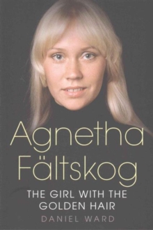 Agnetha Faltskog the Girl with the Golden Hair, Paperback Book Agnetha Faltskog the Girl with the Golden Hair, Paperback Book