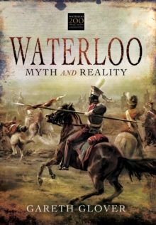 Waterloo : Myth and Reality, Hardback Book Waterloo : Myth and Reality, Hardback Book