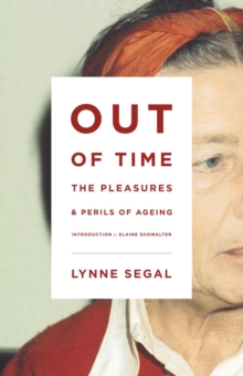 Out of Time: The Pleasures and the Perils of Ageing, Paperback Out of Time: The Pleasures and the Perils of Ageing, Paperback