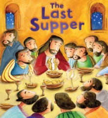 New Testament: the Last Supper (My First Bible Stories), Paperback Book New Testament: the Last Supper (My First Bible Stories), Paperback Book