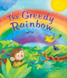 Storytime: the Greedy Rainbow, Paperback Storytime: the Greedy Rainbow, Paperback