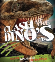 Clash of the Dinosaurs : Watch Dinosaurs Do Battle!, Paperback Book Clash of the Dinosaurs : Watch Dinosaurs Do Battle!, Paperback Book