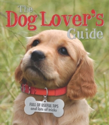 The Dog Lover's Guide, Paperback Book The Dog Lover's Guide, Paperback Book