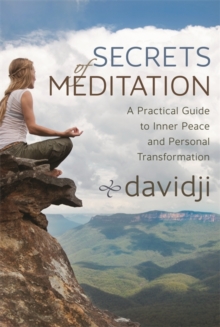 Secrets of Meditation : A Practical Guide to Inner Peace and Personal Transformation, Paperback Secrets of Meditation : A Practical Guide to Inner Peace and Personal Transformation, Paperback
