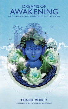 Dreams of Awakening : Lucid Dreaming and Mindfulness of Dream and Sleep, Paperback Book Dreams of Awakening : Lucid Dreaming and Mindfulness of Dream and Sleep, Paperback Book