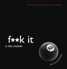Fuck it is the Answer, Hardback Fuck it is the Answer, Hardback