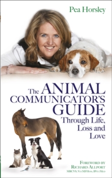 The Animal Communicator's Guide Through Life, Loss and Love, Paperback Book The Animal Communicator's Guide Through Life, Loss and Love, Paperback Book