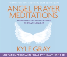Angel Prayer Meditations : Harnessing the Help of Heaven to Create Miracles, CD-Audio Book Angel Prayer Meditations : Harnessing the Help of Heaven to Create Miracles, CD-Audio Book