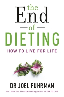 The End of Dieting : How to Live for Life, Paperback Book The End of Dieting : How to Live for Life, Paperback Book