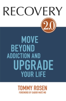 Recovery 2.0 : Move Beyond Addiction and Upgrade Your Life, Paperback Recovery 2.0 : Move Beyond Addiction and Upgrade Your Life, Paperback