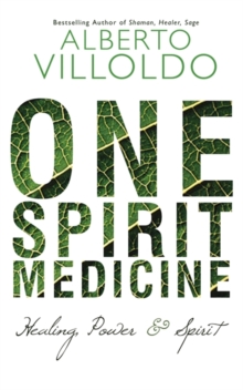 One Spirit Medicine : Ancient Ways to Ultimate Wellness, Paperback One Spirit Medicine : Ancient Ways to Ultimate Wellness, Paperback