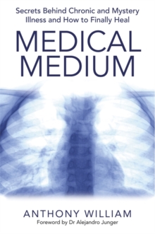 Medical Medium : Secrets Behind Chronic and Mystery Illness and How to Finally Heal, Paperback Book Medical Medium : Secrets Behind Chronic and Mystery Illness and How to Finally Heal, Paperback Book