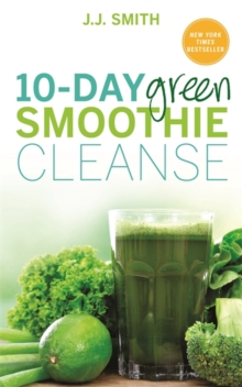 10-Day Green Smoothie Cleanse : Lose Up to 15 Pounds in 10 Days!, Paperback 10-Day Green Smoothie Cleanse : Lose Up to 15 Pounds in 10 Days!, Paperback