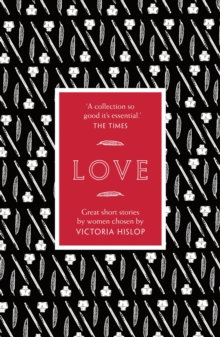 The Story: Love : Great Short Stories for Women by Women, Paperback The Story: Love : Great Short Stories for Women by Women, Paperback