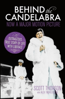 Behind the Candelabra : My Life with Liberace, Paperback Behind the Candelabra : My Life with Liberace, Paperback
