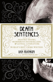 Death Sentences : Stories of Deathly Books, Murderous Booksellers and Lethal Literature, Hardback Death Sentences : Stories of Deathly Books, Murderous Booksellers and Lethal Literature, Hardback