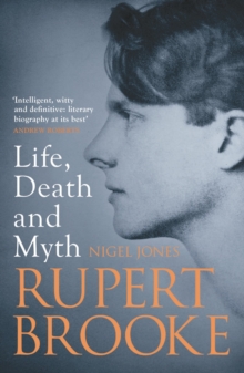 Rupert Brooke : Life, Death and Myth, Paperback Book Rupert Brooke : Life, Death and Myth, Paperback Book