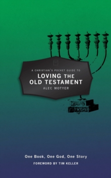 A Christian's Pocket Guide to Loving The Old Testament : One Book, One God, One Story, Paperback Book A Christian's Pocket Guide to Loving The Old Testament : One Book, One God, One Story, Paperback Book