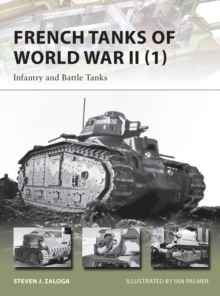 French Tanks of World War II 1 : Infantry and Battle Tanks, Paperback Book French Tanks of World War II 1 : Infantry and Battle Tanks, Paperback Book