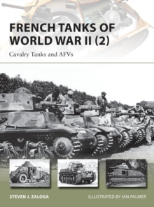 French Tanks of World War II 2 : Cavalry Tanks and AFVs, Paperback Book French Tanks of World War II 2 : Cavalry Tanks and AFVs, Paperback Book