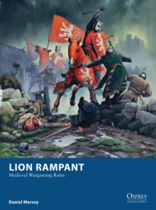 Lion Rampant : Medieval Wargaming Rules, Paperback Lion Rampant : Medieval Wargaming Rules, Paperback