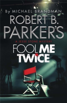 Robert B. Parker's Fool Me Twice : A Jesse Stone Mystery, Paperback Robert B. Parker's Fool Me Twice : A Jesse Stone Mystery, Paperback