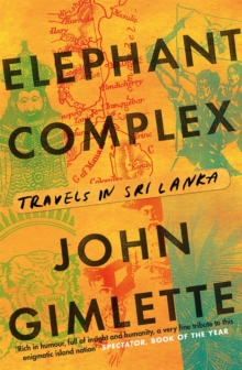 Elephant Complex : Travels in Sri Lanka, Paperback Book Elephant Complex : Travels in Sri Lanka, Paperback Book