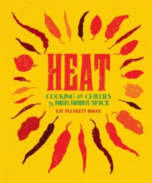 Heat : Cooking with Chillies, the World's Favourite Spice, Hardback Book Heat : Cooking with Chillies, the World's Favourite Spice, Hardback Book