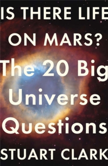 Is There Life On Mars? : The 20 Big Universe Questions, Paperback Book Is There Life On Mars? : The 20 Big Universe Questions, Paperback Book