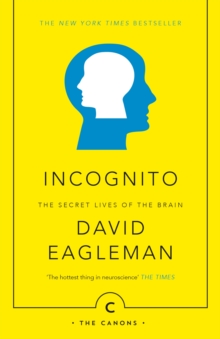 Incognito : The Secret Lives of the Brain, Paperback Incognito : The Secret Lives of the Brain, Paperback