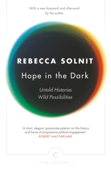 Hope in the Dark : Untold Histories, Wild Possibilities, Paperback Book Hope in the Dark : Untold Histories, Wild Possibilities, Paperback Book