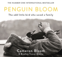 Penguin Bloom : The Odd Little Bird Who Saved a Family, Hardback Book Penguin Bloom : The Odd Little Bird Who Saved a Family, Hardback Book